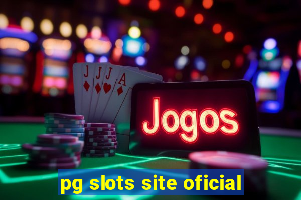 pg slots site oficial